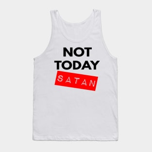 Not Today Satan Christian Tank Top